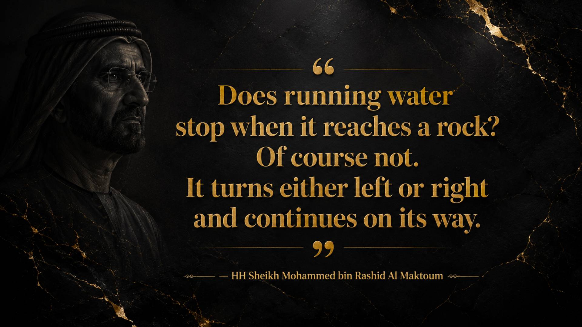 Sheikh Mohammed bin Rashid Al Maktoum quotes image in 16:9 widescreen featuring the quote Does running water stop when it reaches a rock