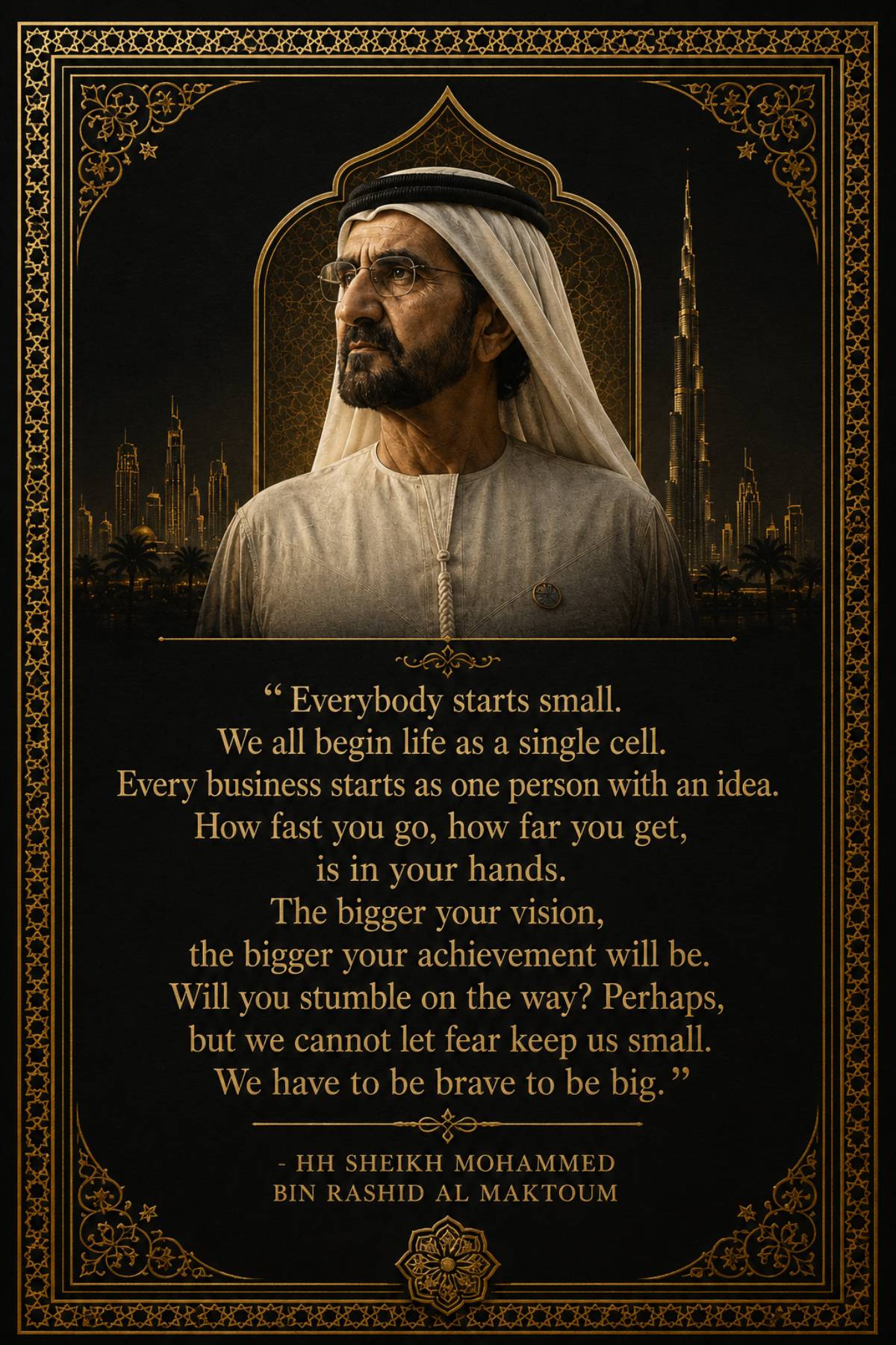 Sheikh Mohammed bin Rashid Al Maktoum quotes image in 2:3 portrait featuring the quote Everybody starts small we all begin life as a single cell